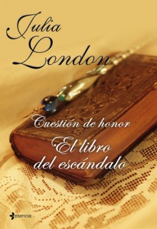 El libro del escándalo (Cuestión de honor) - Julia London