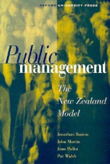 Public Management: The New Zealand Model - Jonathan Boston, John Martin