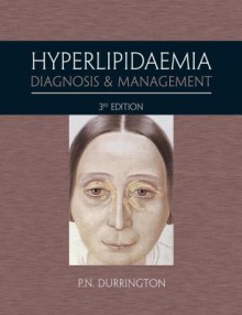 Hyperlipidaemia: Diagnosis and Management - Paul N. Durrington