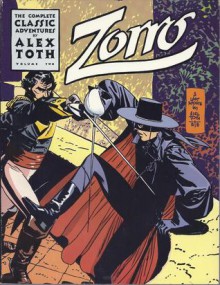 Zorro: The Complete Classic Adventures, Vol. 2 - Alex Toth