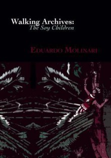 Walking Archives: The Soy Children - Eduardo Molinari, Fernando Aita