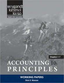 Working Papers Chapters 1-7 to Accompany Principles of Accounting - Jerry J. Weygandt, Donald E. Kieso, Paul D. Kimmel