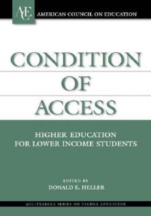 Condition Of Access: Higher Education For Lower Income Students - Donald E. Heller