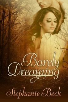 Barely Dreaming - Stephanie Beck