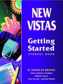 New Vistas: Getting Started: Low Beginning - H. Douglas Brown