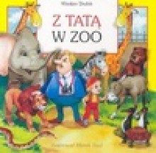 Z tatą w zoo - Wiesław. Drabik