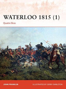 Waterloo 1815 (1): Quatre Bras - John Franklin, Gerry Embleton