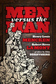 Men Versus the Man - H.L. Mencken, Robert Rives La Monte