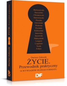 Czycie: Przewodnik Praktycznyy: 16 Wywiadcow Duczego Formatu - Dariusz Zaborek