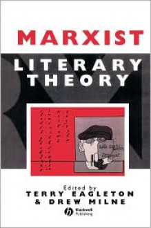 Marxist Literary Theory: A Reader - Terry Eagleton, Drew Milne