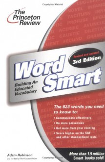 Word Smart: Building an Educated Vocabulary - Adam Robinson, Princeton Review