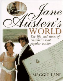 Jane Austen's World: The Life and Times of England's Most Popular Author - Maggie Lane