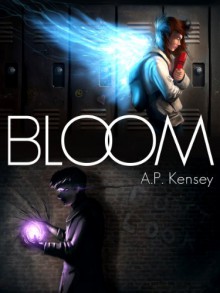 Bloom - A.P. Kensey