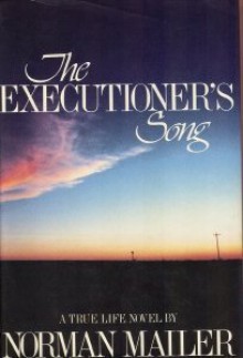 The Executioner's Song - Norman Mailer