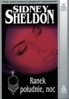 Ranek, południe, noc - Sidney Sheldon