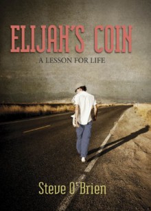 Elijah's Coin: A Lesson for Life [With 2 Coins] - Steve O'Brien