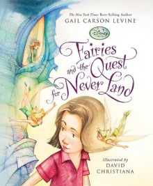 Fairies and the Quest for Never Land (Disney Fairies) - Gail Carson Levine