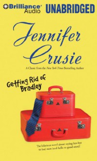 Getting Rid of Bradley - Jennifer Crusie,Elenna Stauffer