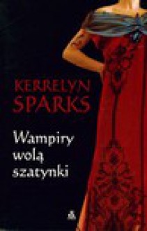 Wampiry wolą szatynki - Kerrelyn Sparks