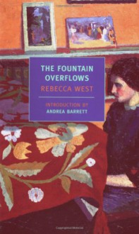 The Fountain Overflows - Rebecca West