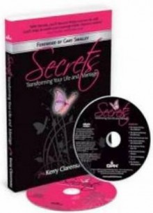 Secrets Leader Kit: Transforming Your Life and Marriage [With CDROM and DVD and Secrets: Transforming You Life and Marriage] - Kerry Clarensau