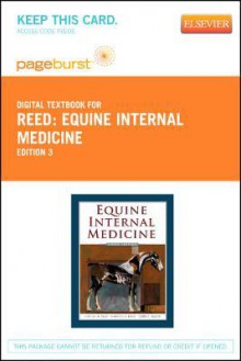 Equine Internal Medicine - Pageburst E-Book on Vitalsource (Retail Access Card) - Stephen M. Reed, Warwick M. Bayly, Debra C. Sellon