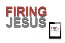 Firing Jesus - Greg Stier