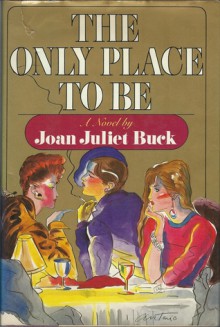 The Only Place To Be - Joan Juliet Buck