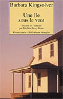 Une ile sous le vent - Barbara Kingsolver