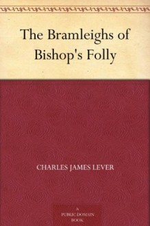 The Bramleighs of Bishop's Folly - Charles James Lever