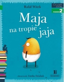 Maja na tropie jaja. Czytam sobie, poziom 2 - składam zdania - Rafał Witek