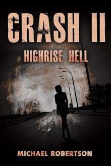 Crash 2: Highrise Hell - Michael Robertson