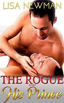 The Rogue and His Prince (Gay Romance) - Lisa Newman