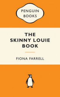 The Skinny Louie Book - Fiona Farrell