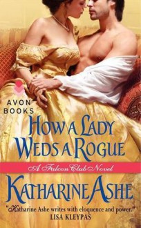 How a Lady Weds a Rogue - Katharine Ashe