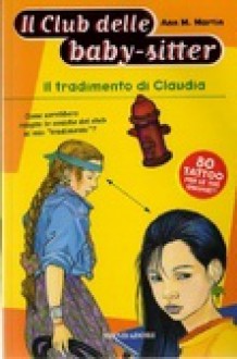 Il tradimento di Claudia (Il Club delle baby-sitter, #12) - Ann M. Martin