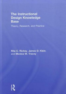 The Instructional Design Knowledge Base: Theory, Research, and Practice - Rita C. Richey