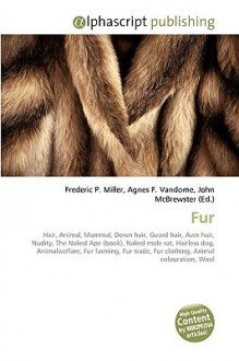 Fur - Agnes F. Vandome, John McBrewster, Sam B Miller II