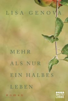 Mehr als nur ein halbes Leben - Lisa Genova