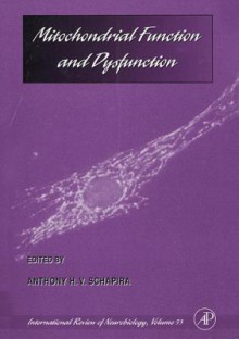 Mitochondrial Function and Dysfunction - Anthony H V Schapira