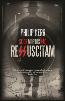 Se os mortos não ressuscitam - Philip Kerr