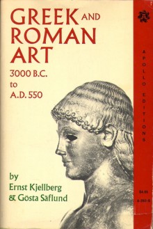 Greek & Roman Art: 3000 B.C. to A.D. 550 - Peter Fraser