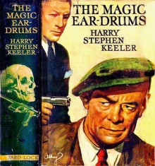 The Magic Eardrums - Harry Stephen Keeler