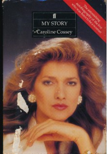 My Story : Caroline Cossey (First Edition) - Caroline Cossey