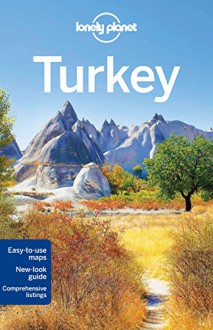 Lonely Planet Turkey (Travel Guide) - Lonely Planet, James Bainbridge, Brett Atkinson, Stuart Butler, Steve Fallon, Will Gourlay, Jessica Lee, Virginia Maxwell