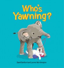 Who's Yawning? - David Bedford, Leonie Worthington