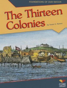 The Thirteen Colonies - Susan E. Hamen