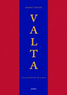 Valta : Vallankäytön 48 lakia - Robert Greene, Hannele Okkonen, Ari Jaatinen, Lauri Niskanen