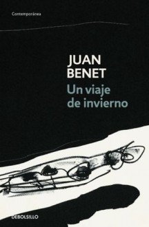 Un Viaje de Invierno - Juan Benet