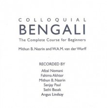 Colloquial Bengali: The Complete Course for Beginners - Mithun B. Nasrin, Wim Van Der Wurff